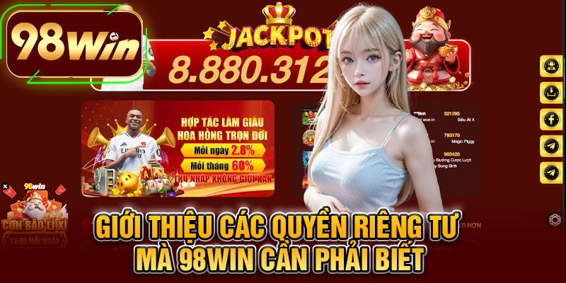 Giới Thiệu Các Quyền Riêng Tư Mà 98WIN Cần Phải Biết
