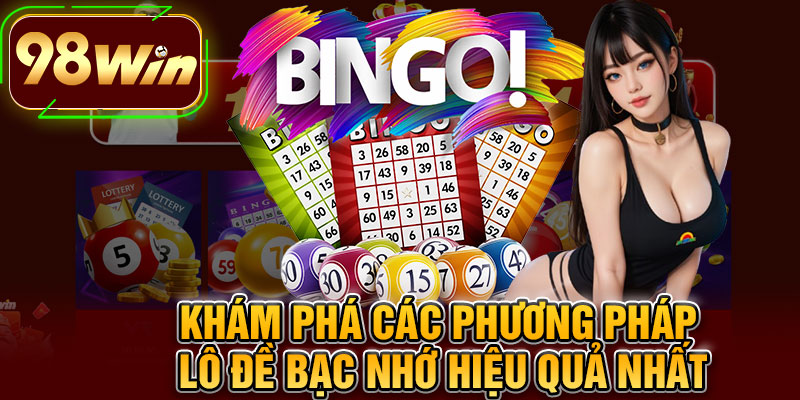 Khám Phá Các Phương Pháp Lô Đề Bạc Nhớ Hiệu Quả Nhất